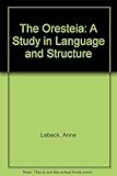 The Oresteia : a study in language and structure