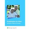 Krankheiten im Alter: Symptome, Pflege und Therapie. Lehr-/ Fachbuch