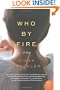 Who by Fire: A Novel (P.S.)
