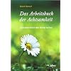 Das Arbeitsbuch der Achtsamkeit: Gelassen durch den Alltag surfen