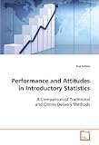 Performance and Attitudes in Introductory   Statistics: A Comparison of Traditional and Online Delivery  Methods
