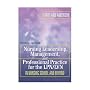 Nursing Leadership, Management and Professional Practice For The LPN/LVN: In Nursing School and Beyond (NURSING LEADERSHIP, MANAGEMENT & PROFESSIONAL PRACTICE FOR THE LPN/IVN)