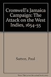 The Jamaica campaign : the Cromwellian West Indies campaign, 1654-55