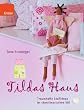 Tildas Haus: Traumhafte Stoffideen im skandinavischen Stil