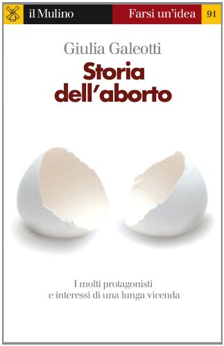 Storia dell'aborto (Farsi un'idea) (Italian Edition)