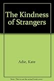 The kindness of strangers