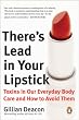 There's Lead In Your Lipstick