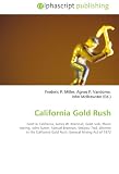 Search : California Gold Rush: Gold in California, James W. Marshall, Gold rush, Placer mining, John Sutter, Samuel Brannan, Siskiyou Trail, Women in the California Gold Rush, General Mining Act of 1872