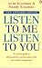 Listen to Me, Listen to You: A Practical Guide to Self-Awareness, Communication Skills and Conflict Management