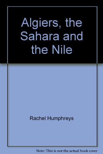 Algiers, the Sahara and the Nile