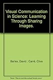 Visual communication in science : learning through sharing images