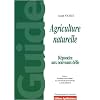 Agriculture naturelle : Face aux d�fis actuels et � venir, pourquoi et comment g�n�raliser une pratique agricole