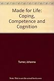 Made for life : coping, competence and cognition