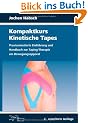 Kompaktkurs Kinetische Tapes: Praxisorientierte Einf�hrung und Handbuch zur Taping-Therapie am Bewegungsapparat