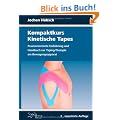Kompaktkurs Kinetische Tapes: Praxisorientierte Einf�hrung und Handbuch zur Taping-Therapie am Bewegungsapparat