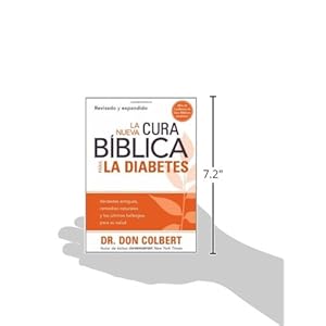 La Nueva Cura Biblica Para la Diabetes: Verdades antiguas, remedios naturales y los ultimos hallazgos para su salud (Spanish Edition)