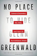 No Place to Hide: Edward Snowden, the NSA, and the U.S. Surveillance State