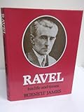 Ravel : his life and times