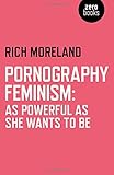 Pornography Feminism: As Powerful as She Wants to Be