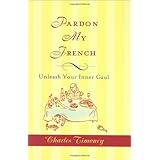 Pardon My French: Unleash Your Inner Gaul
