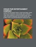 Cedar Fair Entertainment Company: Cedar Fair amusement parks, Cedar Fair rides, Cedar Fair roller coasters, Kings Island, Knott's Berry Farm