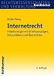 Internetrecht: Erl�uterungen mit Urteilsausz�gen, Schaubildern und �bersichten