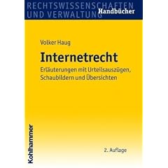 Internetrecht: Erl�uterungen mit Urteilsausz�gen, Schaubildern und �bersichten