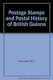 The postage stamps and postal history of British Guiana