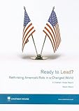Ready to lead? : rethinking America's role in a changed world