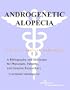 Androgenetic Alopecia - A Bibliography and Dictionary for Physicians, Patients, and Genome Researchers