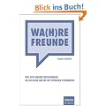 Wa(h)re Freunde: Wie sich unsere Beziehungen in sozialen Online-Netzwerken ver�ndern