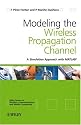 Modelling the Wireless Propagation Channel: A simulation approach with Matlab (Wireless Communications and Mobile Computing)