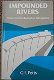 Impounded rivers : perspectives for ecological management