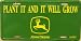 LP - 1213 John Deere - Plant It and It Will Grow License Plate - X0035 Image