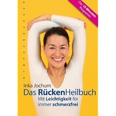 Das R�ckenHeilbuch: Mit Leichtigkeit f�r immer schmerzfrei. Das 15-Minuten-Programm