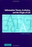 Information Theory, Evolution, and The Origin of Life