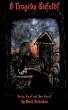 A Tragedy Unfolds: A Collection of Tragic Poetry, Lyrics and Short Stories