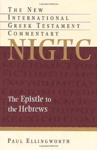 The Epistle to the Hebrews (The New International Greek Testament Commentary)