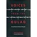 Voices from the Gulag: Life and Death in Communist Bulgaria