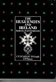 The Huguenots And Ireland : anatomy of an emigration
