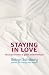 Staying in Love: The Top Secrets of Great Relationships