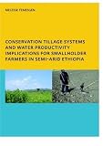 Conservation Tillage Systems and Water Productivity: PhD, UNESCO-IHE Institute for Water Education, Delft, The Netherlands
