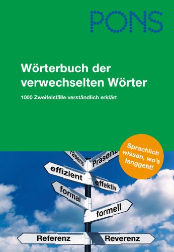PONS Wörterbuch der verwechselten Wörter: 1000 Zweifelsfälle verständlich erklärt (German Edition)