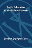 Early Education in the Public Schools: Lessons from a Comprehensive Birth-to-Kindergarten Program (Jossey-Bass Education/ Social and Behavioral Science)