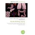 Acute Kidney Injury: Hypovolemia, Benign Prostatic Hyperplasia, Oliguria, Blood Urea Nitrogen, Metabolic Acidosis, Fluid... by Frederic P. Miller, Agnes F. Vandome, and John McBrewster