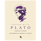 Coffee with Plato (Coffee with...Series) by  Donald R. Moor and Robert M. Pirsig
