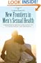 New Frontiers in Men's Sexual Health: Understanding Erectile Dysfunction and the Revolutionary New Treatments (Sex, Love, and Psychology)