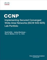 CCNP Implementing Secured Converged Wide-Area Networks (ISCW 642-825) Lab Portfolio (Cisco Networking Academy)