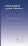 A text-book of organic chemistry