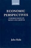 Economic Perspectives: Further Essays on Money and Growth